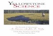 The Rewards of Adventurism: An Interview with John D. Varley · We interviewed John for Yellowstone Science, and include it here with an article on grizzly bear nutrition and ecology,