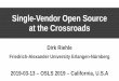 Single-Vendor Open Source at the Crossroads...Mar 07, 2019  · Single-Vendor Open Source at the Crossroads Dirk Riehle Friedrich-Alexander University Erlangen-Nürnberg 2019-03-13