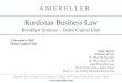 Kurdistan Business Law - Amerelleramereller.com/.../uploads/2018/...Law-Presentation.pdf · 11/1/2018  · Today’s Presentation Topics. 1. What is Kurdistan? 2. Legal System 3