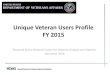 Unique Veteran Users Profile FY 2015 - va.gov...Unique Veteran Users Profile FY 2015 Prepared by the National Center for Veterans Analysis and Statistics December 2016 NCVAS National
