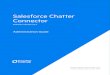 Salesforce Chatter Connector · Install Salesforce Chatter Connector on Windows 14 Install Salesforce Chatter Connector on Linux 17 Configure OAuth Authentication 18 Chapter 3: Configure