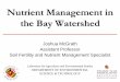 Nutrient Management in the Bay Watershed · Underlying Issue …understanding, and quantifying, the nutrient balance on a farm, and at larger scales such as watersheds, represents