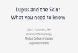 Lupus and the Skin - PDF/Georgia/Lupus...•Lupus patients who smoke have more active disease than those who do not smoke •The medications hydroxychloroquine (Plaquenil) and chloroquine