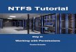 NTFS Tutorial Working with Permissions NTFS Tutorial · NTFS Tutorial Working with Permissions Page 2 How to Assign or Remove Permissions First, locate the folder or file you want