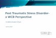 Post Traumatic Stress Disorder- a WCB Perspective · At WCB-Alberta, we have accepted 394 PTSD cases since 2011. 31 cases of PTSD in 2015 were paramedics 6 PTSD –A Growing Business