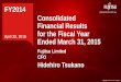 Consolidated Financial Results for the Fiscal Year Ended ... · Financial Results Business Segment Information for FY2014 ... These presentation materials and other information provided