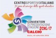CALCIO - CSI Vallecamonica · 2016-09-29 · Presentazione Campionati di Calcio 2016/17 Ogni sport ci umanizza, poiché possiede valori universali di perseveranza, solidarietà, dialogo,
