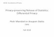 Privacy-preserving Release of Statistics: Differential Privacy€¦ · 10-10-2018  · Impossibility Result [Dwork, Naor2006] • Result : For reasonable “breach”, if sanitized