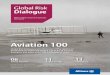 SPECIAL ToPIC: AVIATIoN 100 Global Risk Dialogue · the skies while the Wright Brothers made their legendary first airplane flight in 1903. Over the following three decades the first