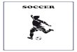 SOCCER - Miami-Dade County Public Schoolspe.dadeschools.net/pdf/pe_mid-high/SEC SOCCER.pdf · 2019-07-25 · SOCCER RULES Soccer is a ball game played by 2 teams of 11 players each