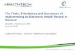 The Trials, Tribulations and Successes of Implementing an ... … · 30/05/2016  · The Trials, Tribulations and Successes of Implementing an Electronic Health Record in Nunavut