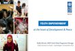 YOUTH EMPOWERMENT - undp.org  Richard, UNDP... · PDF file

youth & climate change, youth and gender equality, future of youth engagement, decent jobs, etc