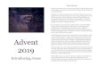 Advent · Christ through Advent. Many would fast leading up to the birth of Christ. An Advent tradition that Christians partake in today is the lighting of candles on each of the