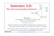 Internet 3.0jain/talks/ftp/in3_icn.pdf · Why to worry about Internet 3.0?, Internet 3.0, Internet Generations, Ten Problems with Current Internet, Our Proposed Solution: Internet