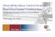 Plant Wide Odour Control Strategy · Microsoft PowerPoint - Ppt0000004.ppt [Read-Only] Author: NMARTIN Created Date: 2/17/2011 4:31:44 PM 