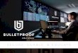 SECURE, ENABLE, & EDUCATE€¦ · Management (LMS) Administration and support, as well as Custom eLearning Services ... in North America, there is strong confidence in Bulletproof’s