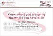 Know where you are going Not where you have been...Sample: Commitment to safety Managers Visiting the Worksite Select level Managers do not visit worksite to specifically discuss safety