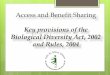 Key provisions of the Biological Diversity Act, 2002 and Rules, 2004nbaindia.org/uploaded/pdf/ABS Provisions of the Act.pdf · the ABS Agreement. • The determination of equitable