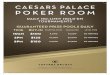 DAILY NO-LIMIT HOLD’EM TOURNAMENTS · Call 1-800-522-4700. ©2014, Caesars License Company, LLC. See Poker Room or call (702) 785-9150 for details. DAILY NO-LIMIT HOLD’EM TOURNAMENTS