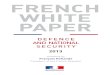 FRENCH WHITE PAPER - FRENCH WHITE PAPER DEFENCE AND NATIONAL SECURITY. 2013 FRENCH WHITE PAPER DEFENCE