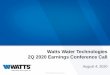 Watts Water Technologies 2Q 2020 Earnings Conference Call · 2 days ago · Notable Developments in APMEA Portfolio • Acquired Australian Valve Group (AVG) in an all cash transaction