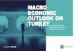 MACRO ECONOMIC OUTLOOK ON TURKEY...credit crunch, GDP is likely to grow only slightly in 2019 (+0.1% forecast by EH) while 2020 will be the year of recovery (EH Forecast: +2.3%). Commercial