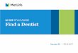 US SSP STYLE GUIDE Find a Dentist - MetLife · Dentist Program (Dental PPO) enrollees should call 1-800-942-0854. For CA residents, these language assistance services are available