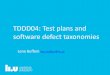 TDDD04: Test plans and software defect taxonomiesTDDD04/lectures/slides/... · IEEE definition : “atype of unscripted experience-based testing in which the tester spontaneously