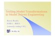Testing Model Transformations in Model Driven Engineering · PDF file Testing Model Transformations in Model Driven Engineering Benoit Baudry INRIA – IRISA (currently visiting CSU)