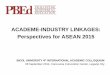 ACADEME-INDUSTRY LINKAGES: Perspectives for ASEAN 2015bicol-u.edu.ph/downloads/bugsiac/Academe_Industry_Linkage.pdf · Academe-Industry Linkages, HOW? 5. Learnings AGENDA . PBED BACKGROUND