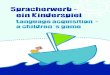 Spracherwerb - ein Kinderspiel · The most important basis for healthy growing and language acquisition of your child is loving care in his social sphere. You can support the language