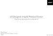 UX Designer meets Product Owner - Agilia Conference€¦ · …understand UX design …have product strategy and always up to date market research …talk with all stakeholders and