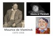 Maurice(de(Vlaminck - Chandler Unified School District Maurice de Vlaminck . Author: Kristina Green