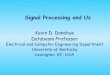 Signal Processing and Usdonohue/ee101/SigproPre.pdf · 2008-09-11 · Signal Processing Modeling, Extracting, and Using Information from Signals Radar Signal Processing Ultrasonic