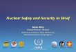 Nuclear Safety and Security in Brief - International Atomic Energy …€¦ · IAEA Security History: 9/11 •September 11, 2001 aftermath of terrorist attack: •Security risks from
