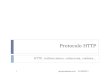 Protocolo HTTP - Protocolo HTTP HTTP, redirecciones, cabeceras, cookies... 1 javiercasares.com 31/05/2011