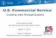 U.S. Commercial Service...The U.S. Commercial Service promotes economic prosperity, enhances U.S. job creation, and strengthens national security through a global network of the best