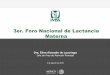 3er. Foro Nacional de Lactancia Maternalactanciamaterna.unkilodeayuda.org.mx/Presentaciones/... · 2015-08-14 · Foro Nacional de Lactancia Materna Dra. Elina Alvarado de Luzuriaga