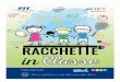Presentazione · 2020-03-27 · Presentazione Il Progetto “Racchette in Classe” vede la sinergia tra tre Federazioni sportive di racchetta quali la FIPT (Federazione Italiana