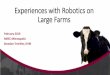 Experiences with Robotics on Large Farms · 5/30/2008  · Why milking first •Milking cows, like much of agriculture, is a very labor intensive process! •Is a repetitive set of