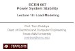 ECEN 667 Power System Stability€¦ · ECEN 667 Power System Stability Lecture 18: Load Modeling Prof. Tom Overbye Dept. of Electrical and Computer Engineering Texas A&M University