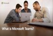 What is Microsoft Teams? - Encore Business Solutions · 2020-05-30 · Global hyper-scale cloud, incl. ability for local data residency ... Personal workspace Mobile workspace Shared