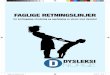 FAGLIGE RETNINGSLINJER - Dysleksi Norge · PDF file s. 3 Faglige retningslinjer for kartlegging, utredning og oppfølging av elever med dysleksi. Dysleksi Norges anbefalinger. faglige