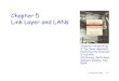 Chapter 5 Link Layer and LANs - Utah ECEece6962-003/chen-slides/Chapter5_1...5: DataLink Layer 5-5 Link layer: context Datagram transferred by different link protocols over different