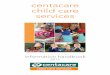 centacare child care services€¦ · Centacare Child Care Services Information Handbook 2017 2 centacare child care services 10 Herbert Street Paddington Qld 4064 PO Box 794 Paddington