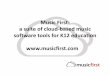 Music First: a suite of cloud-based music software tools ......Music First: a suite of cloud-based music software tools for K12 education