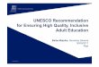 UNESCO Recommendation for Ensuring High Quality, Inclusive ... · About 3rdGlobal Report on Adult Learning and Education (GRALE III) • Assesses Global progress in implementing the