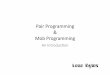 Pair and Mob Programming · Pair Programming • From XP (eXtreme Programming). • Part of the technical implementaon of Agile. • Two-developers work on the task together