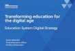 Transforming education for the digital ageservices.education.govt.nz/assets/Uploads/MoE... · Transforming education for the digital age Education System Digital Strategy ... •