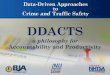 DDACTS - Florida Sheriffs Association · If the data analysis reveals that criminal activity and traffic crashes occur at a specific place within a community, then it is at that place